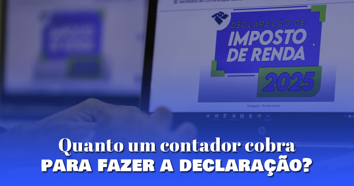 Quanto um contador cobra para fazer a declaração?