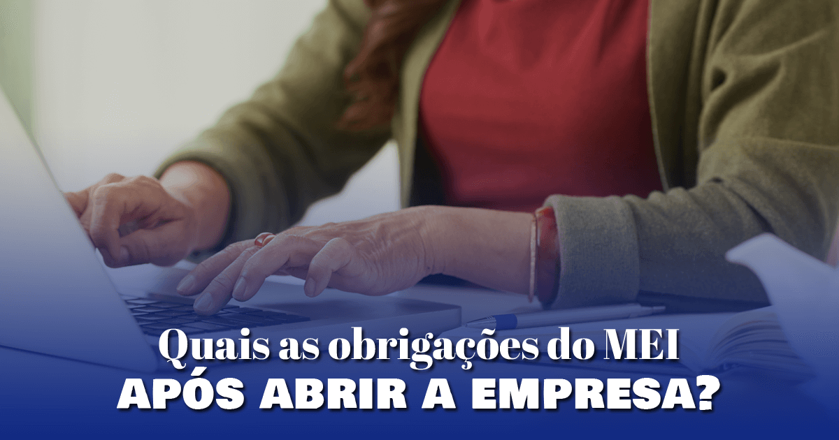 Quais as obrigações do MEI após abrir a empresa?
