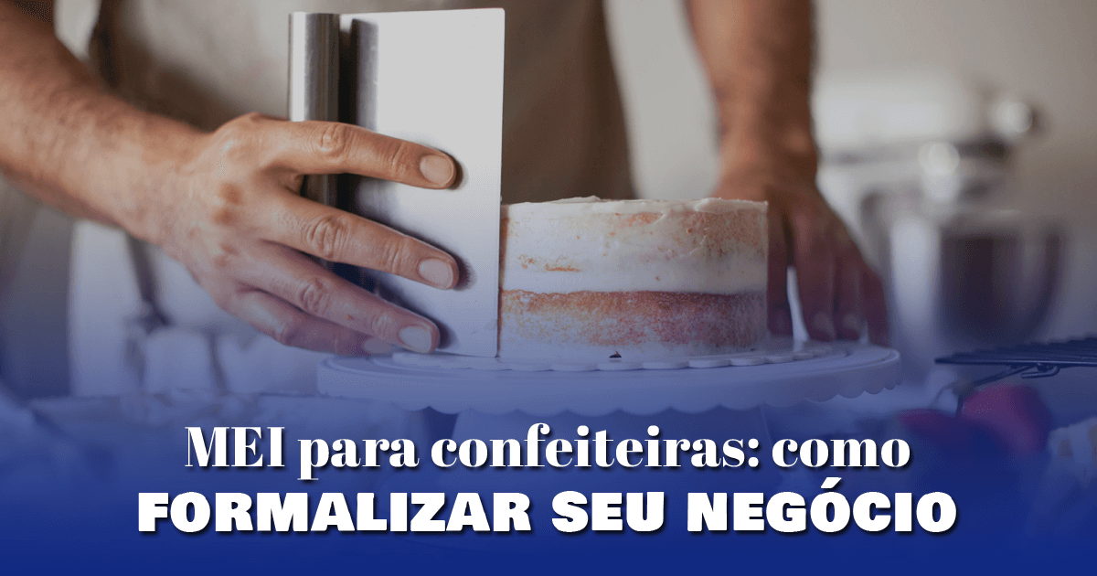 MEI para confeiteiras: como formalizar seu negócio