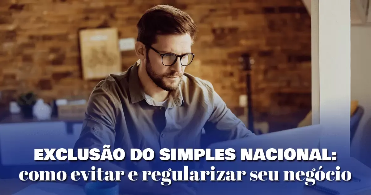 Exclusão do Simples Nacional: como evitar e regularizar seu negócio Exclusão do Simples Nacional: como evitar e regularizar seu negócio Exclusão do Simples Nacional: como evitar e regularizar seu negócio