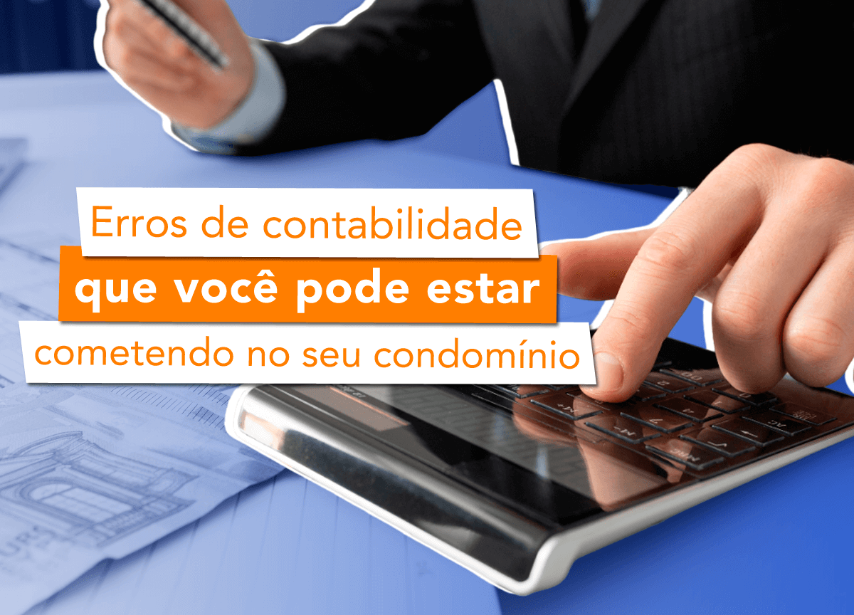 Erros de contabilidade que você pode estar cometendo no seu condomínio Erros de contabilidade que você pode estar cometendo no seu condomínio Erros de contabilidade que você pode estar cometendo no seu condomínio Erros de contabilidade que você pode estar cometendo no seu condomínio Erros de contabilidade que você pode estar cometendo no seu condomínio