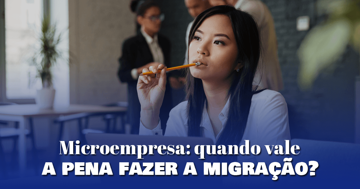 Microempresa: quando vale a pena fazer a migração?