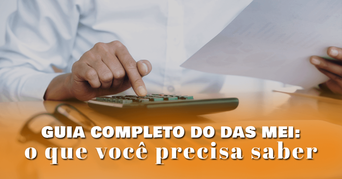 Guia completo do DAS MEI: o que você precisa saber Guia completo do DAS MEI: o que você precisa saber Guia completo do DAS MEI: o que você precisa saber