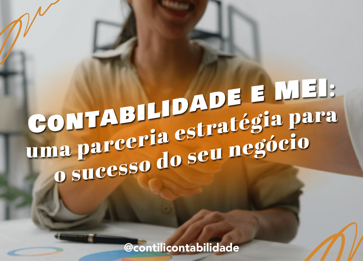 Contabilidade e MEI: uma parceria estratégica para o sucesso do seu negócio