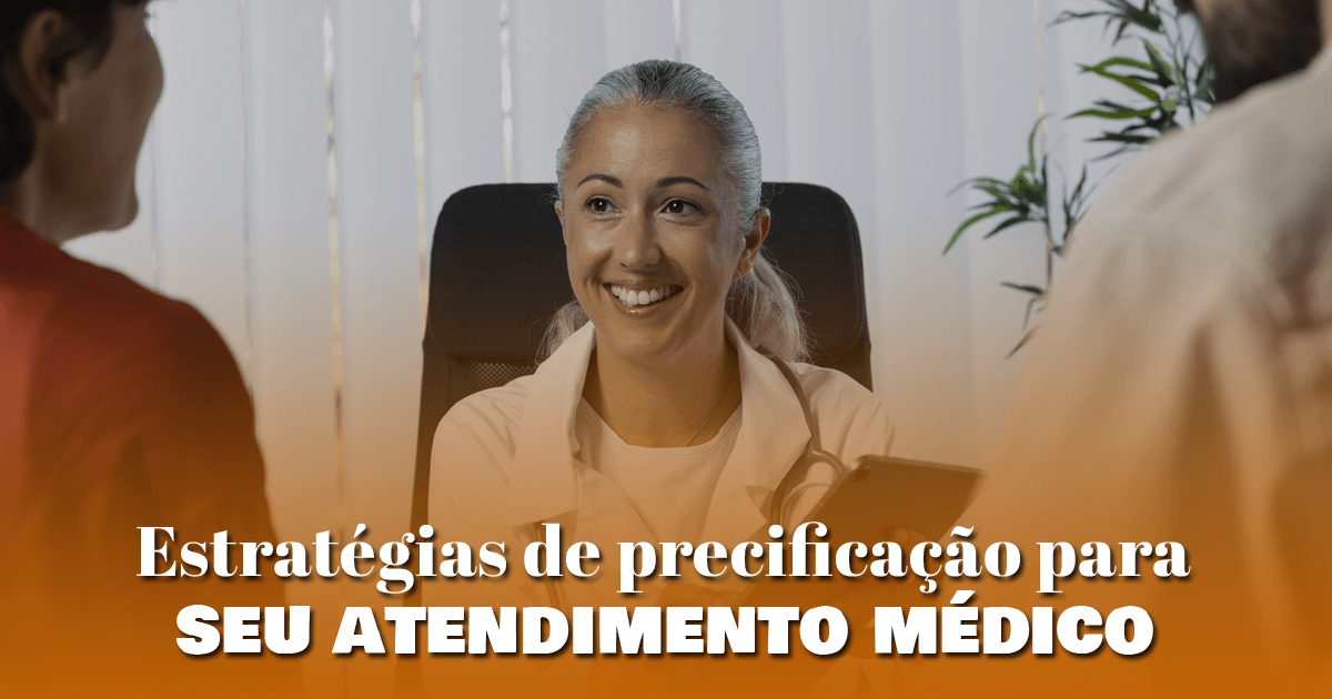 Estratégias de precificação para seu atendimento médico