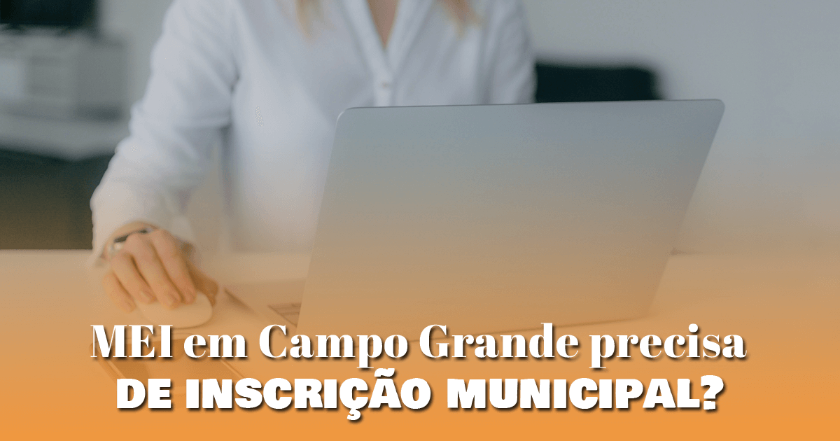 MEI em Campo Grande precisa de inscrição municipal?