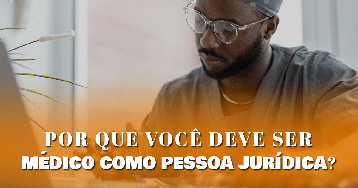 Por que você deve ser médico como Pessoa Jurídica? Por que você deve ser médico como Pessoa Jurídica? Por que você deve ser médico como Pessoa Jurídica?