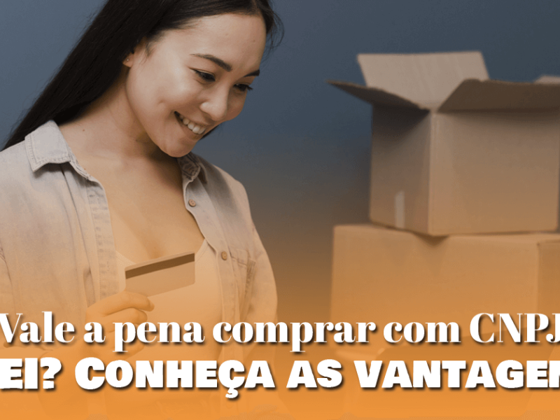 Vale a pena comprar com CNPJ MEI Conheca as vantagens 2 5783c356