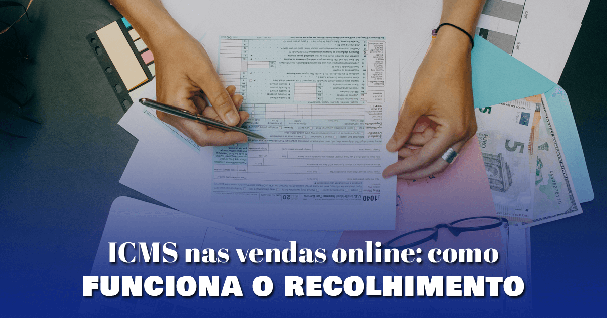 ICMS nas vendas online: como funciona o recolhimento