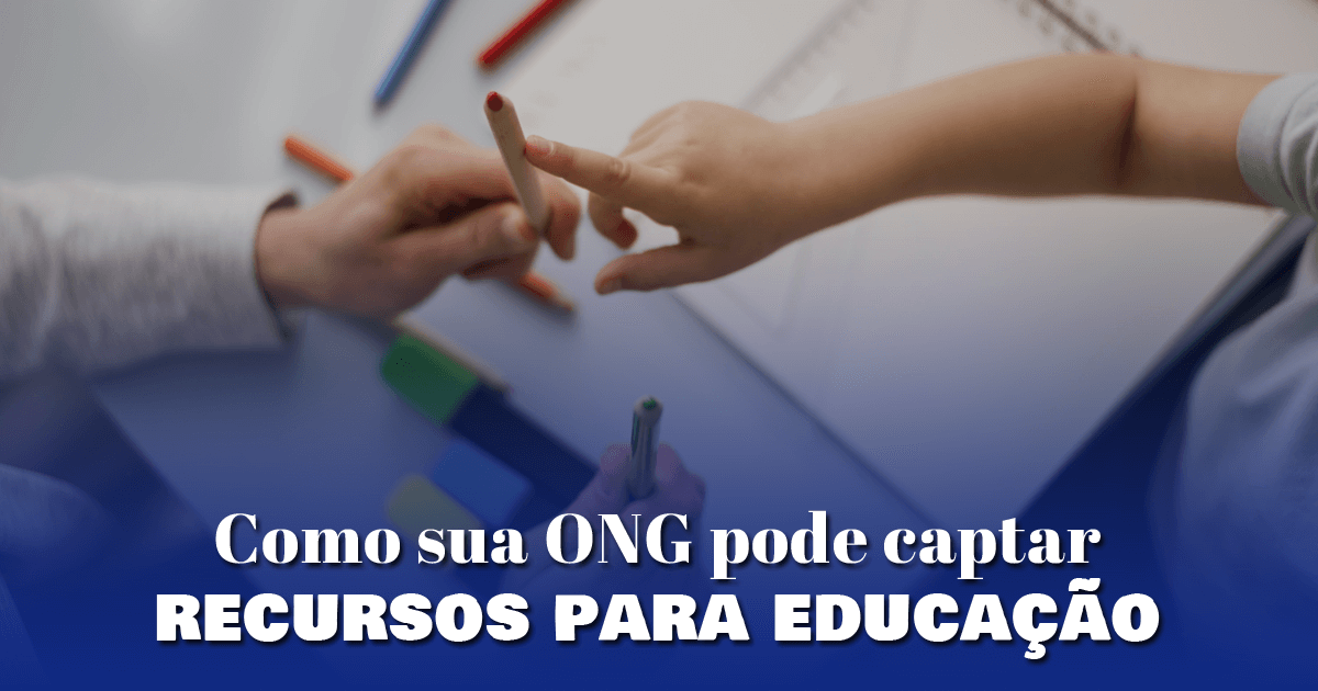 Como sua ONG pode captar recursos para educação