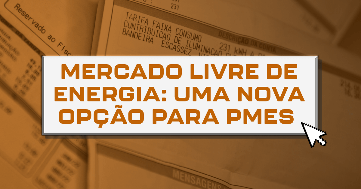 Mercado livre de energia: Uma nova opção para PMEs