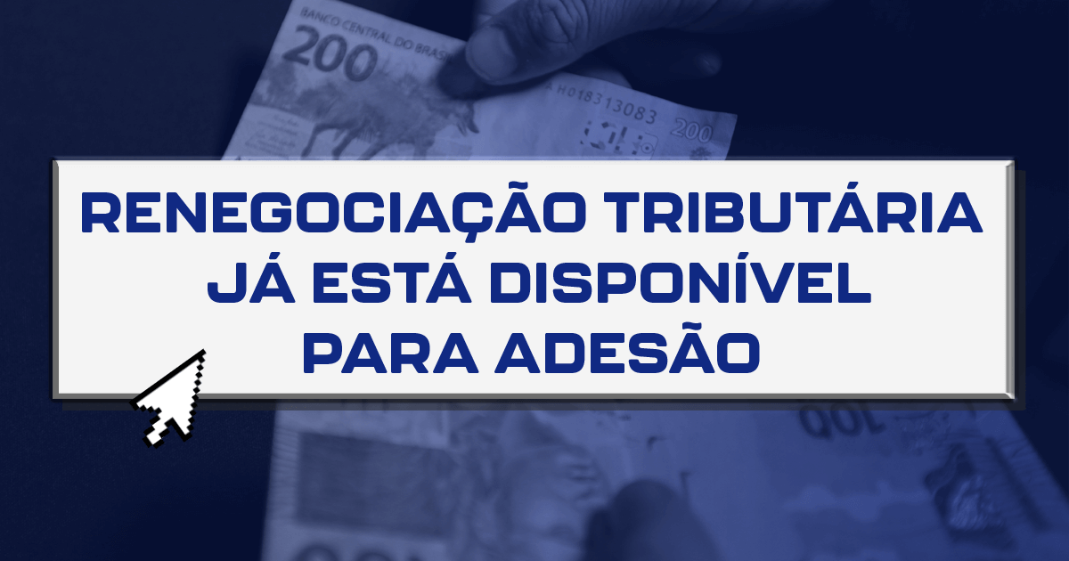 Renegociação tributária já está disponível para adesão