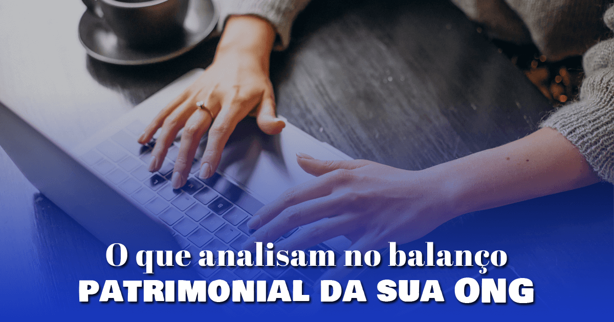 O que analisam no balanço patrimonial da sua ONG