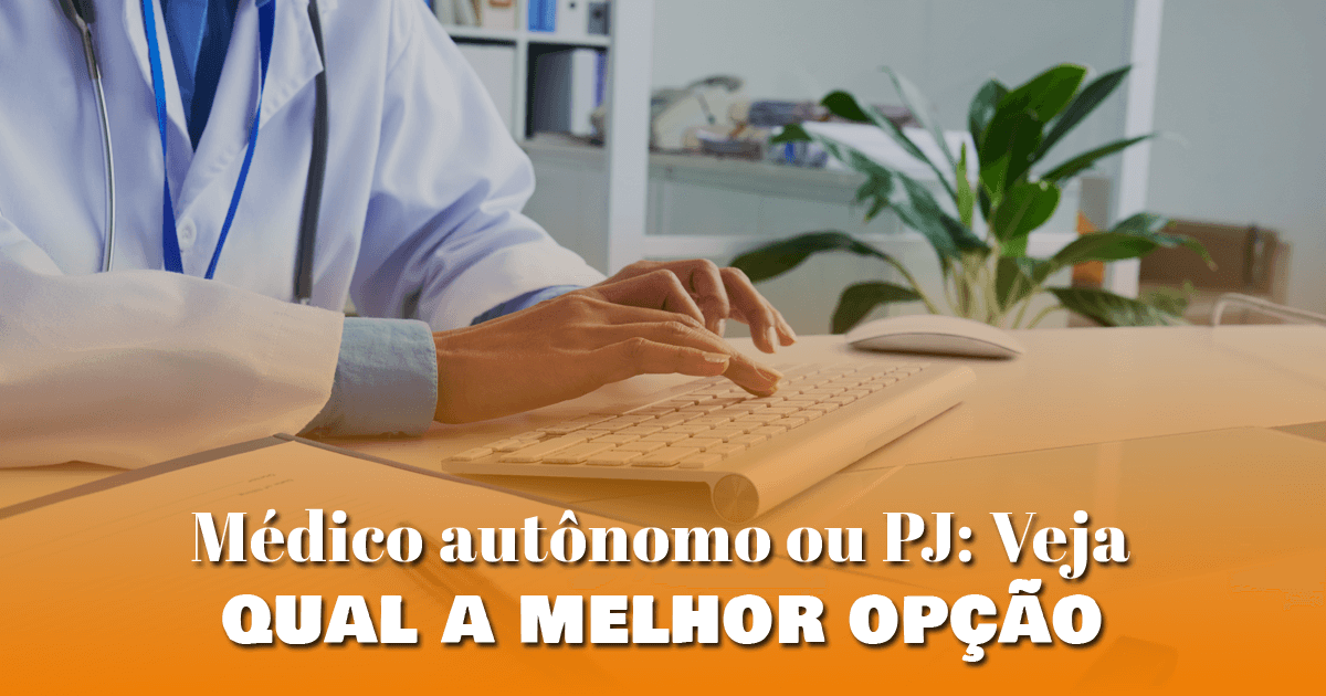 Médico autônomo ou PJ: Veja qual a melhor opção
