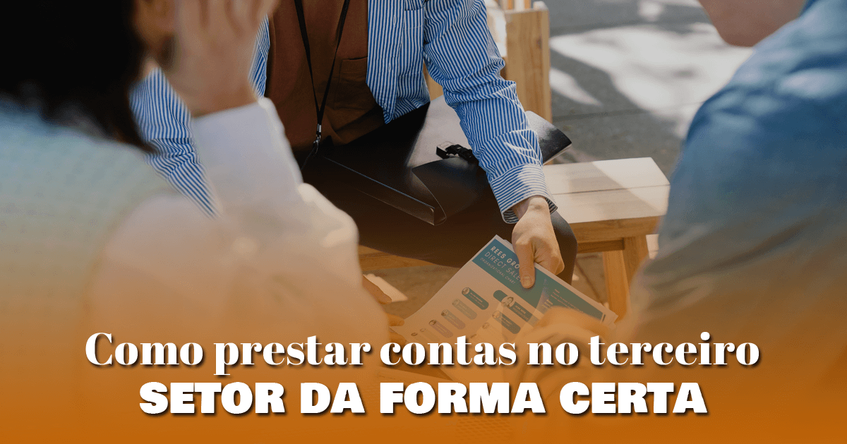 Como prestar contas no terceiro setor da forma certa