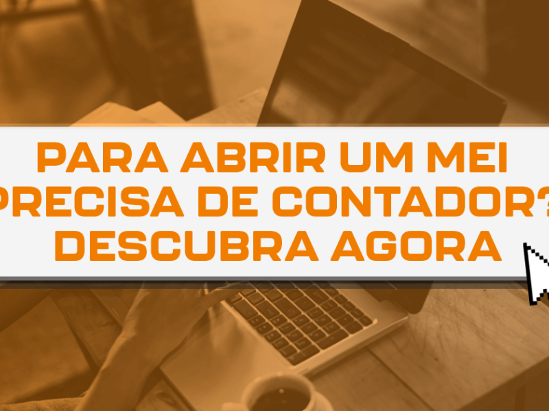 Para abrir um MEI precisa de contador Descubra agora 2 9e063917