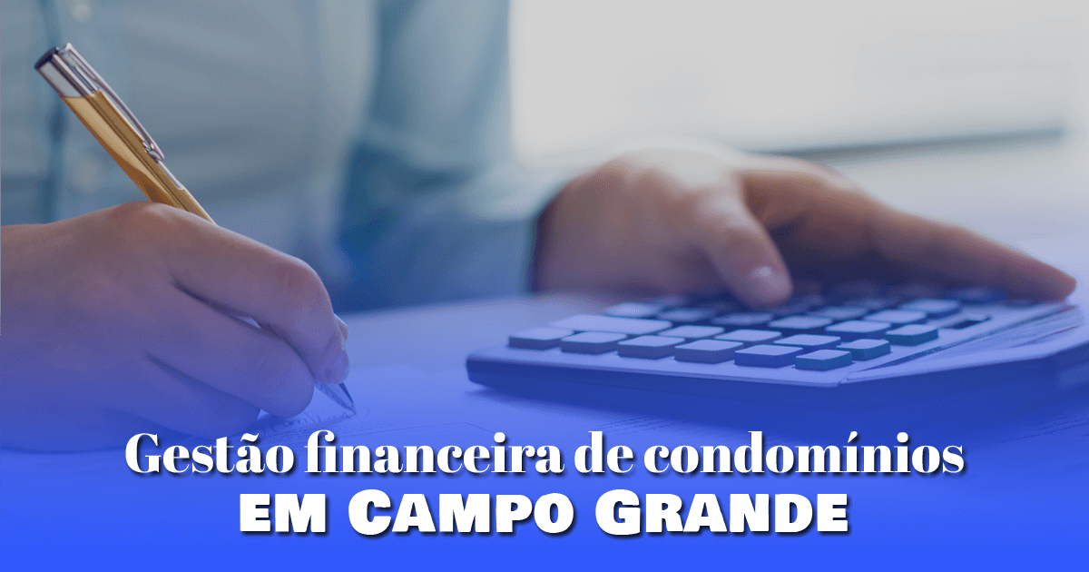 Gestão financeira de condomínios em Campo Grande