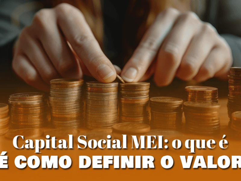 Capital Social MEI o que e e como definir o valor 2 b04d8fb3