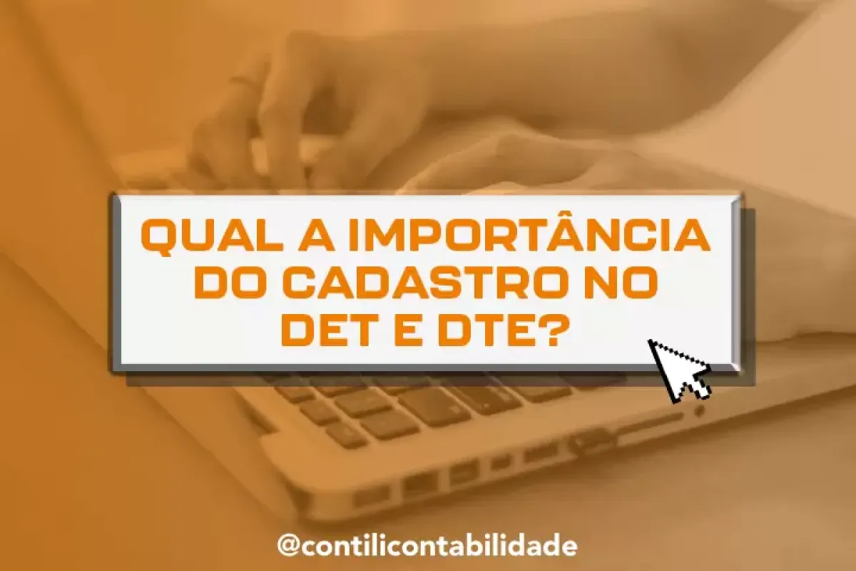 Qual a importancia do cadastro no DET e DTE bb9e51e6