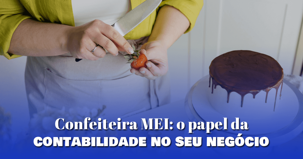 Confeiteira MEI: o papel da contabilidade no seu negócio