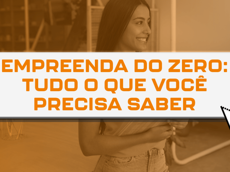 Empreenda do zero Tudo o que voce precisa saber 2 dadc240e