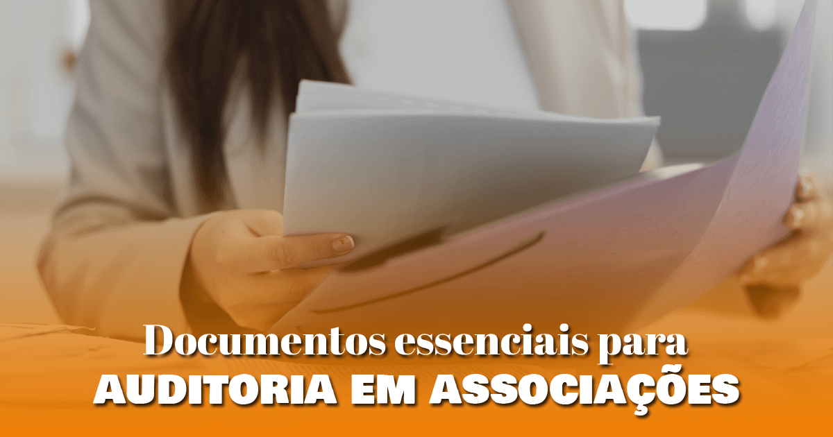 Documentos essenciais para auditoria em associações