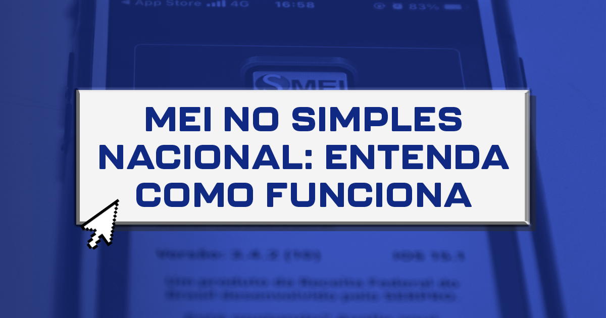 MEI no Simples Nacional: Entenda como funciona