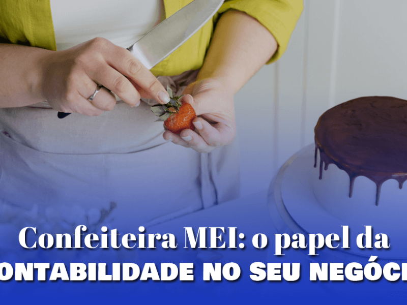 Confeiteira MEI o papel da contabilidade no seu negocio 2 e29ca6f8