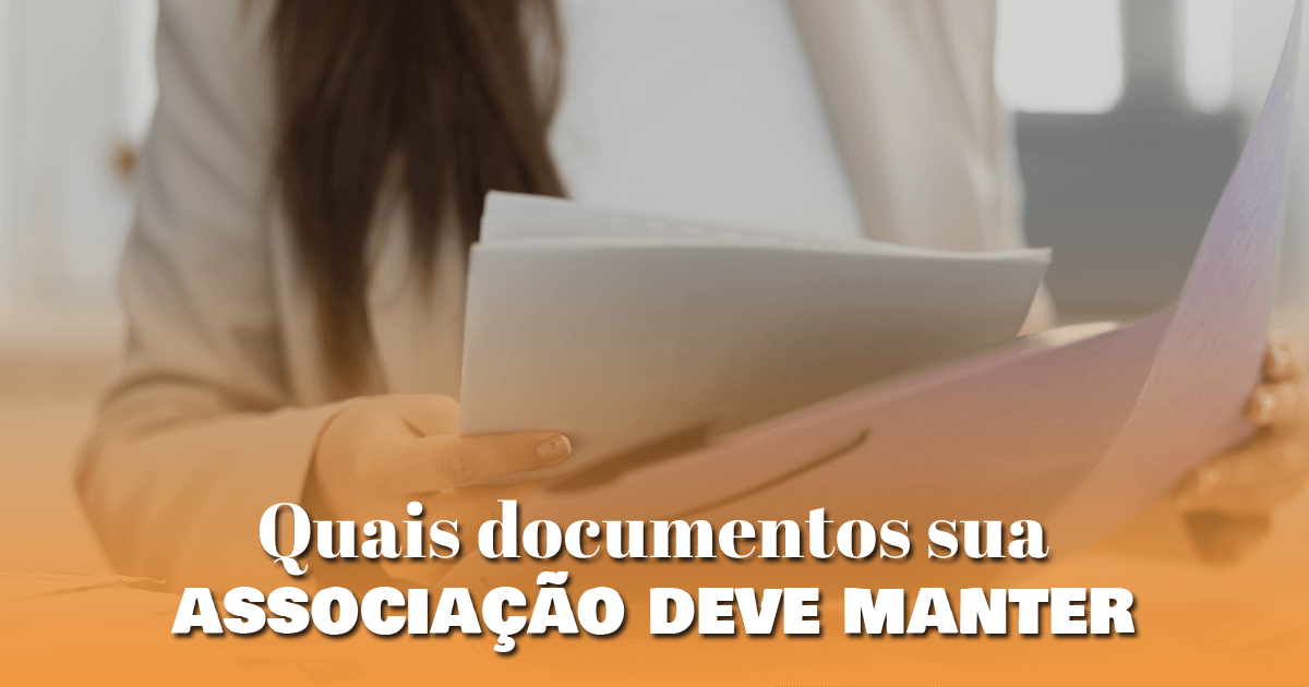 Quais documentos sua associação deve manter