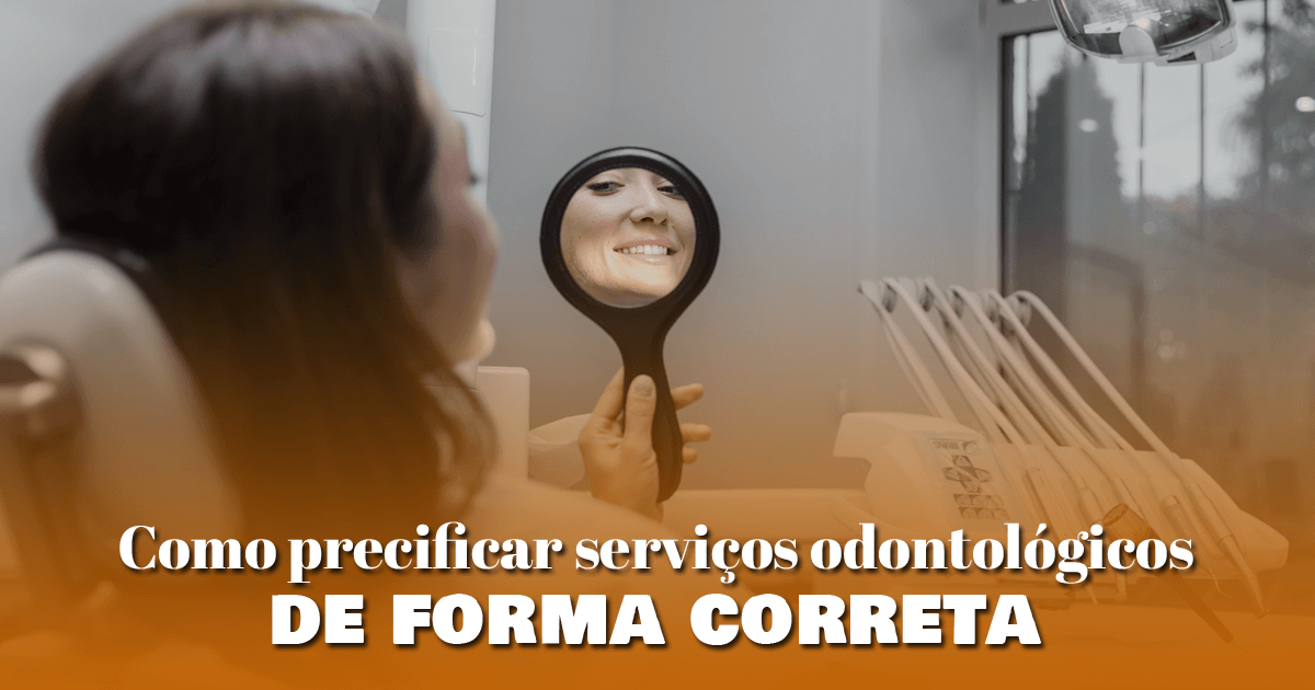 Como precificar serviços odontológicos de forma correta