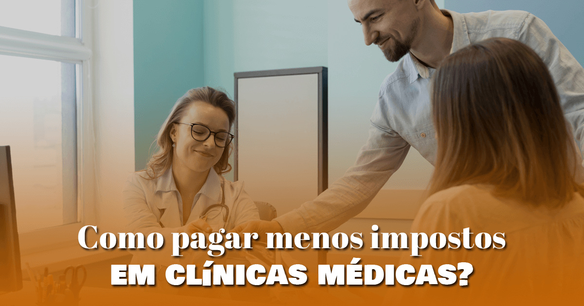 Como pagar menos impostos em clínicas médicas?