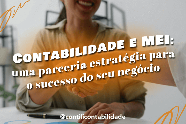 Contabilidade e MEI: uma parceria estratégica para o sucesso do seu negócio