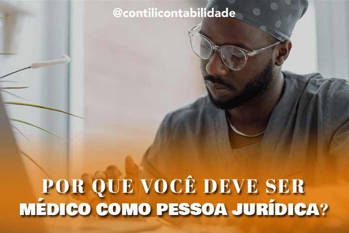 Por que você deve ser médico como Pessoa Jurídica? 