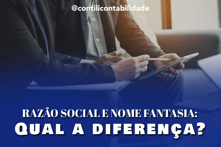 Razão Social e nome fantasia: qual a diferença?