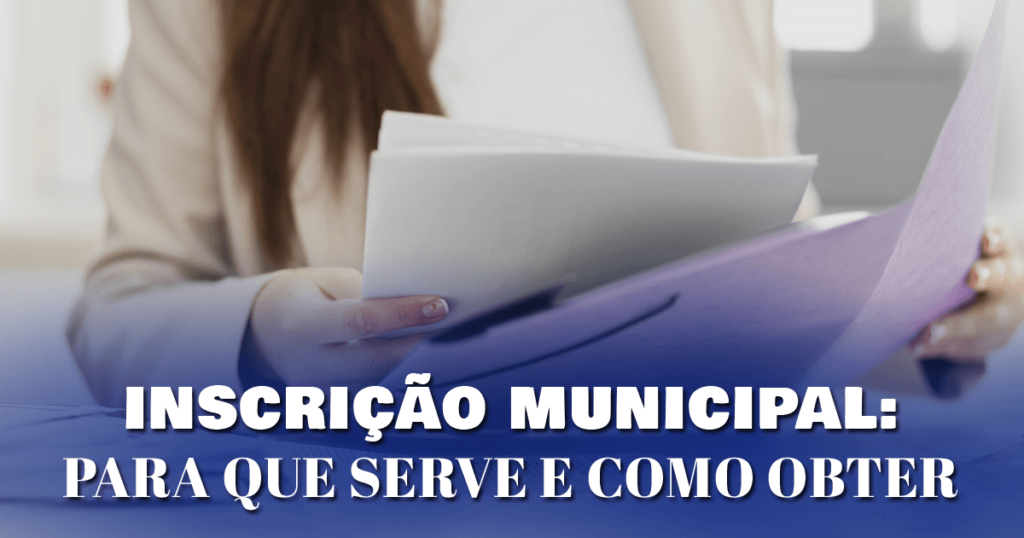 Inscrição Municipal: para que serve e como obter