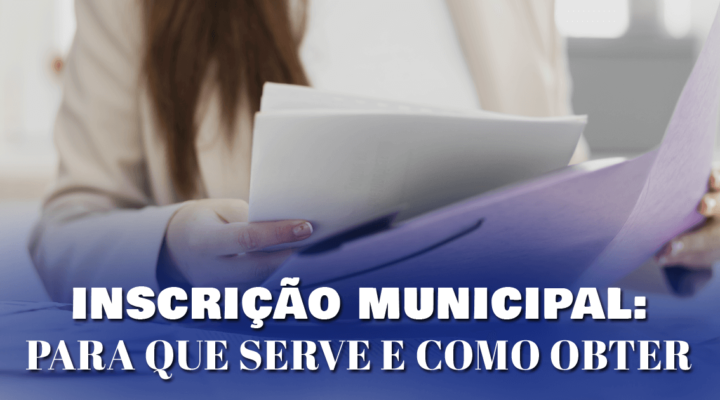 Inscrição Municipal: para que serve e como obter