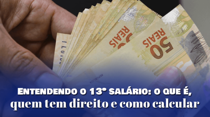 Entendendo o 13º salário: o que é, quem tem direito e como calcular