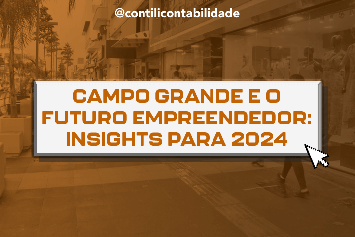 Campo Grande e o futuro empreendedor: Insights para 2024
