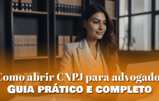 Como abrir CNPJ para advogado: Guia prático e completo