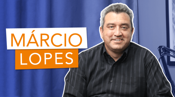 Márcio Lopes e suas lições de empreendedorismo