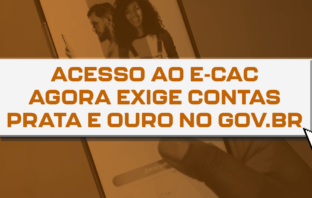Acesso ao e-CAC agora exige contas prata e ouro no gov.br