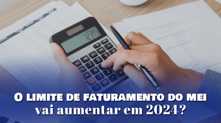 O limite de faturamento do MEI vai aumentar em 2024?