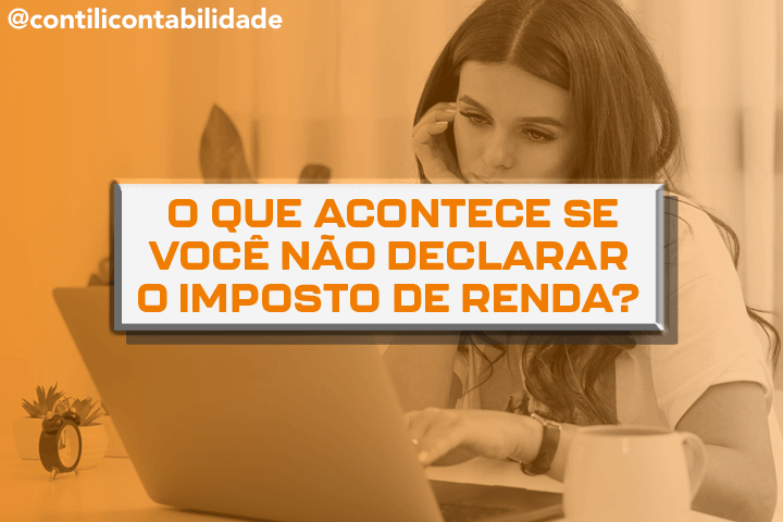 O que acontece se você não declarar o imposto de renda?  26 O que acontece se você não declarar o imposto de renda?