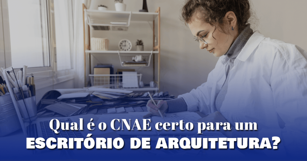 Qual é o CNAE certo para um escritório de arquitetura?