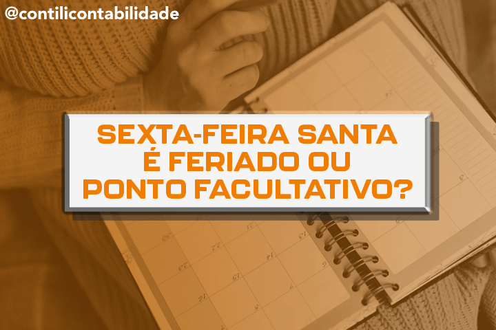 Sexta-feira Santa: Feriado ou ponto facultativo? 4 Sexta-feira Santa é feriado ou ponto facultativo?