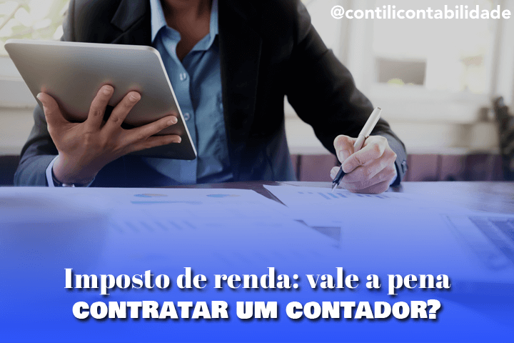 Imposto de renda: vale a pena contratar um contador? 8 Imposto de renda: vale a pena contratar um contador?