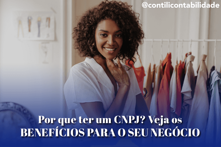 Por que ter um CNPJ? Veja os benefícios para o seu negócio