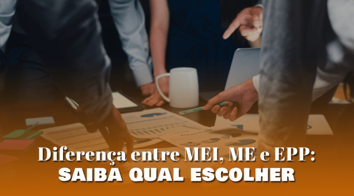 Diferença entre MEI, ME e EPP: saiba qual escolher 