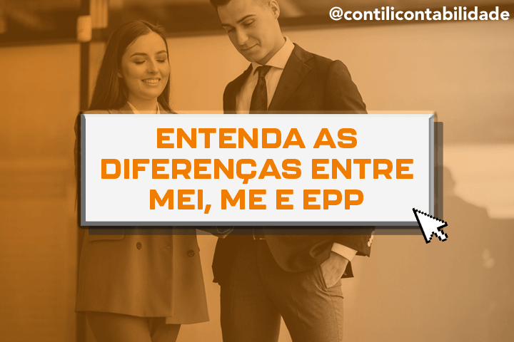 Entenda as diferenças entre MEI, ME e EPP