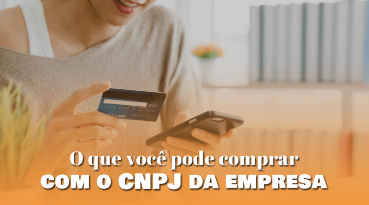 O que você pode comprar com o CNPJ da empresa